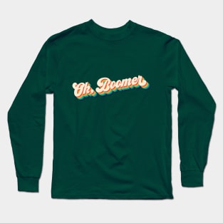 Ok Boomer Funny Long Sleeve T-Shirt